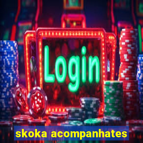 skoka acompanhates